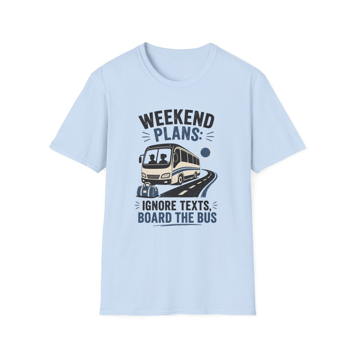 Weekend Plans - T-Shirt