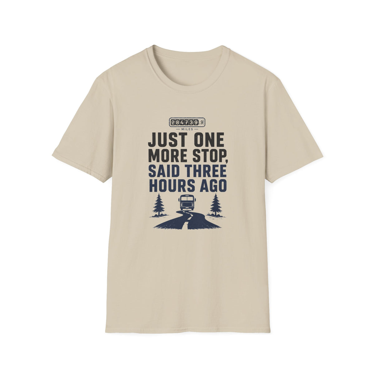 Just One More Stop - T-Shirt