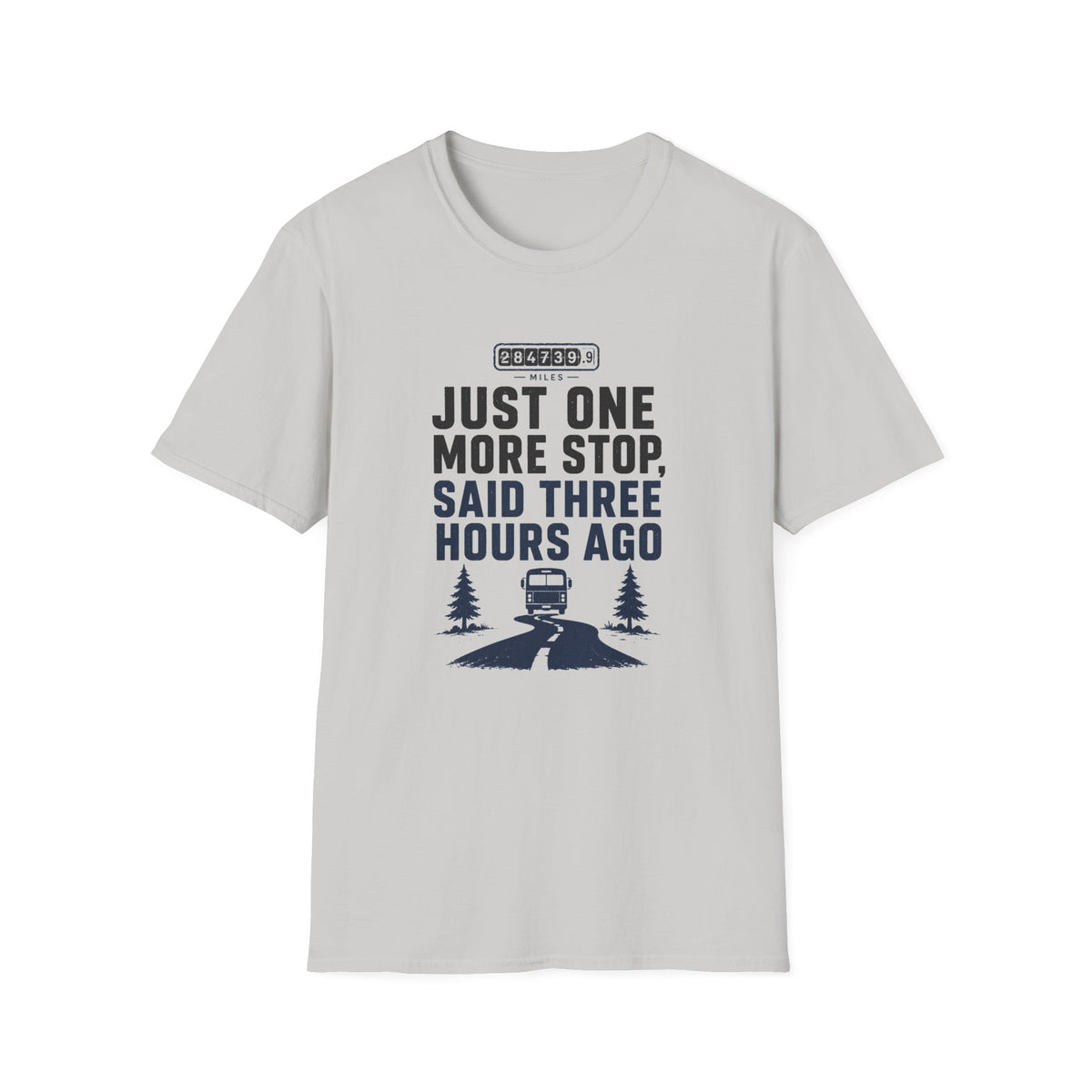 Just One More Stop - T-Shirt