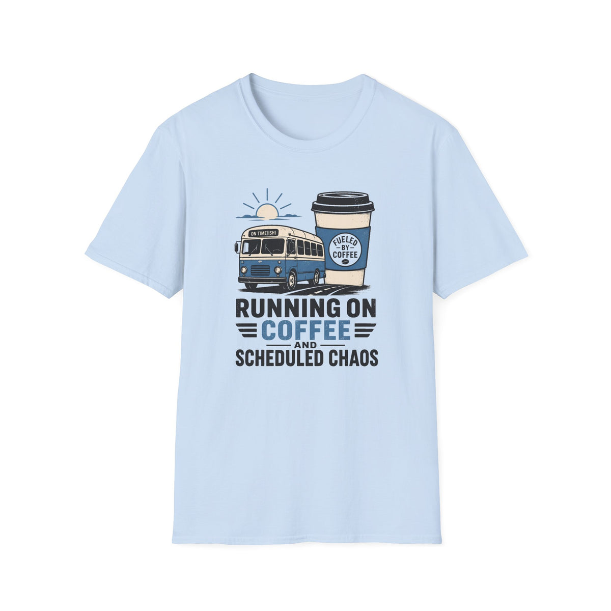 Running On Coffee And Scheduled Chaos - T-Shirt