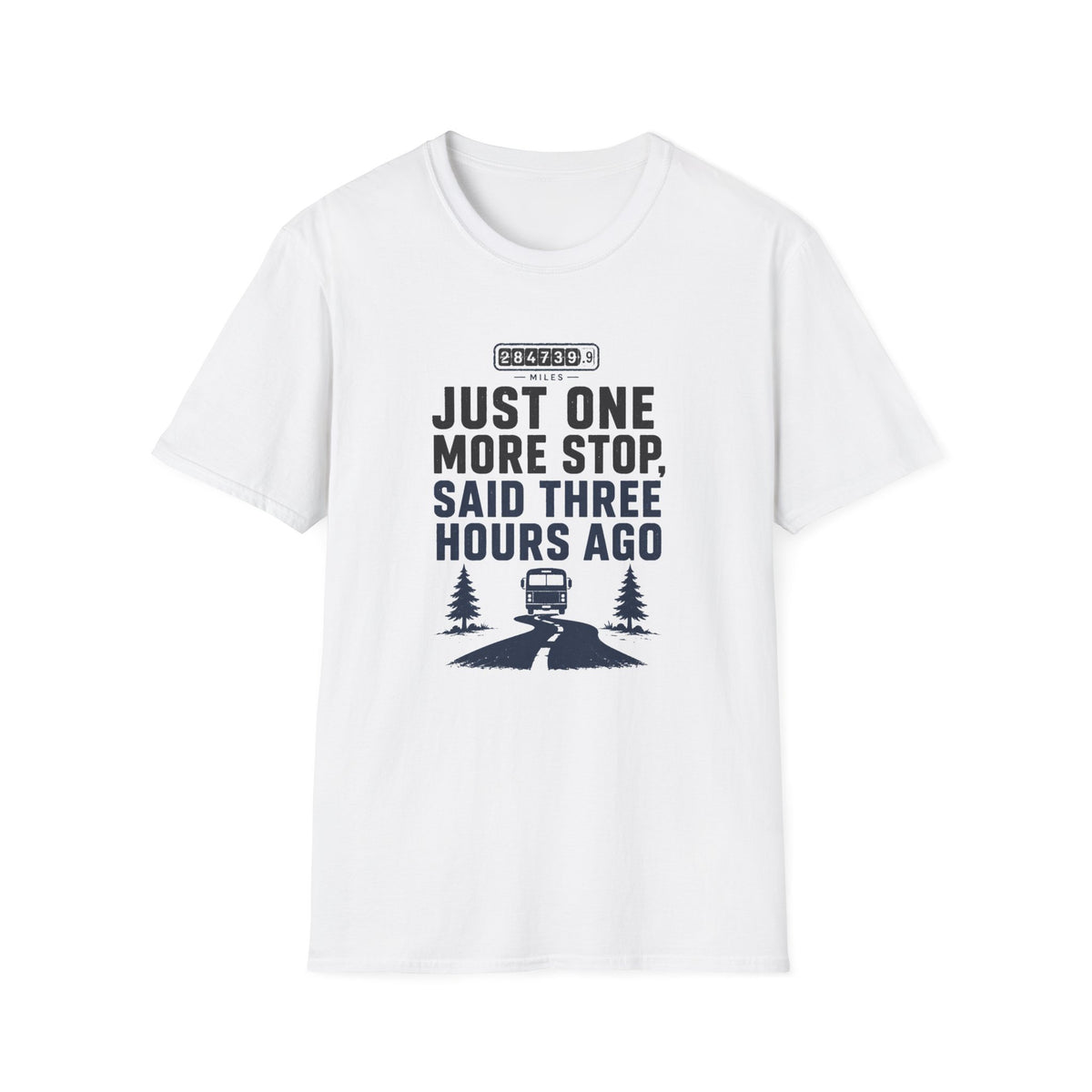 Just One More Stop - T-Shirt