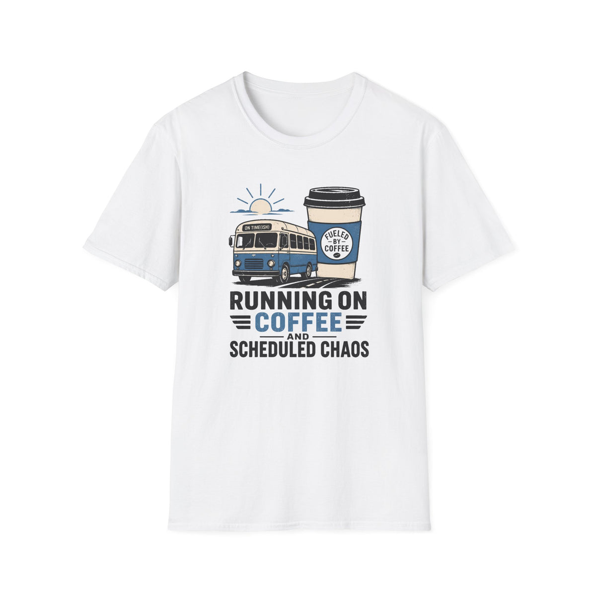 Running On Coffee And Scheduled Chaos - T-Shirt