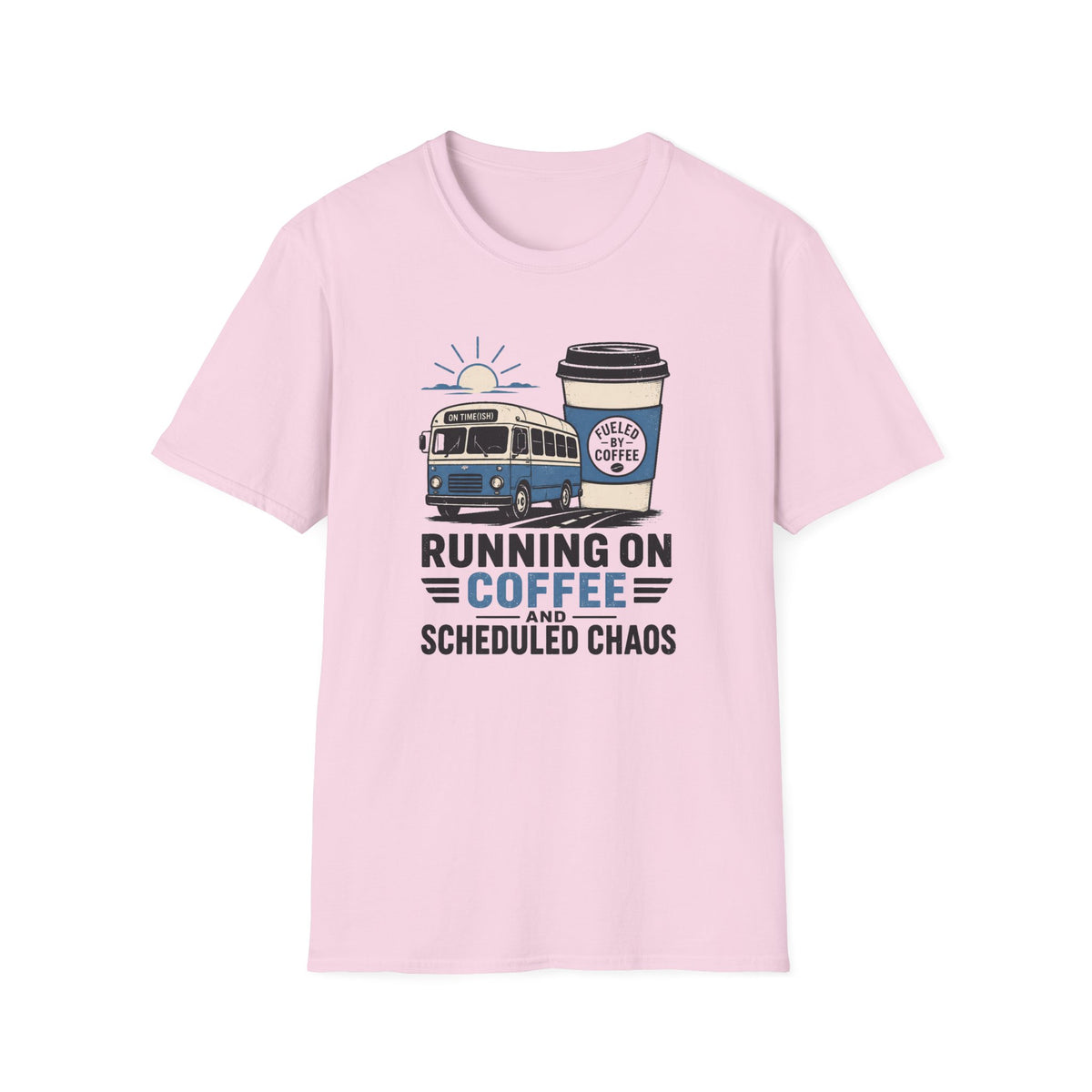 Running On Coffee And Scheduled Chaos - T-Shirt