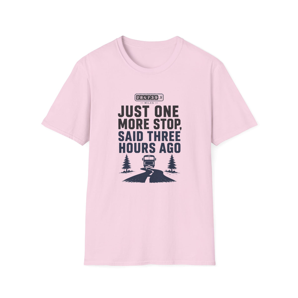 Just One More Stop - T-Shirt