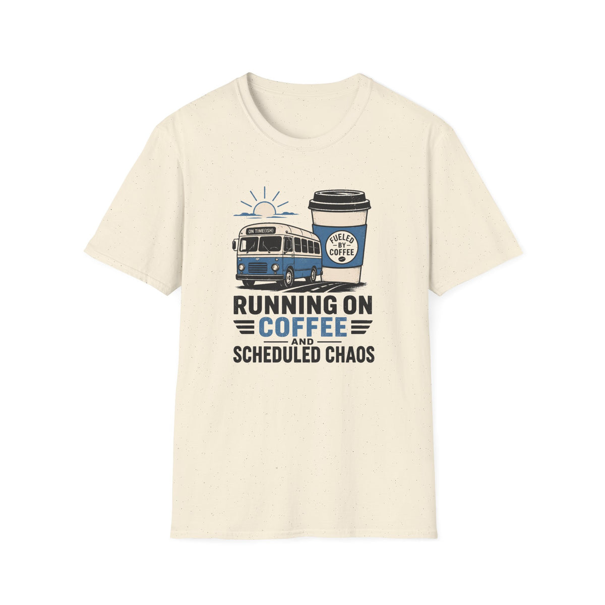 Running On Coffee And Scheduled Chaos - T-Shirt