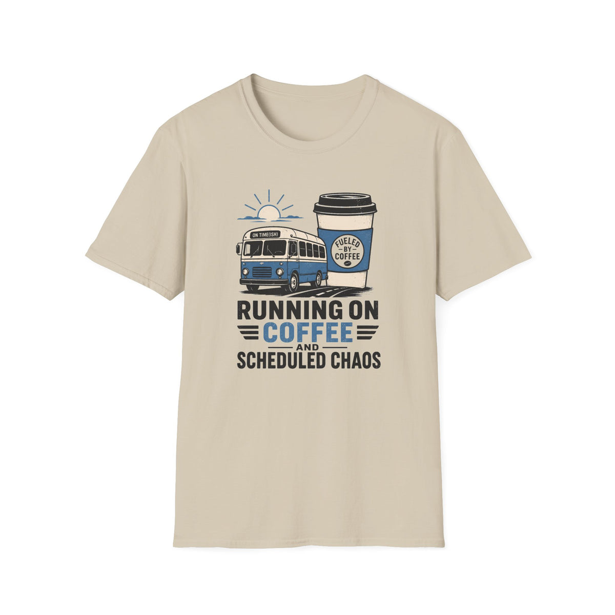 Running On Coffee And Scheduled Chaos - T-Shirt