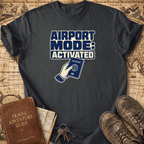 Airport Mode - Activated - T-Shirt