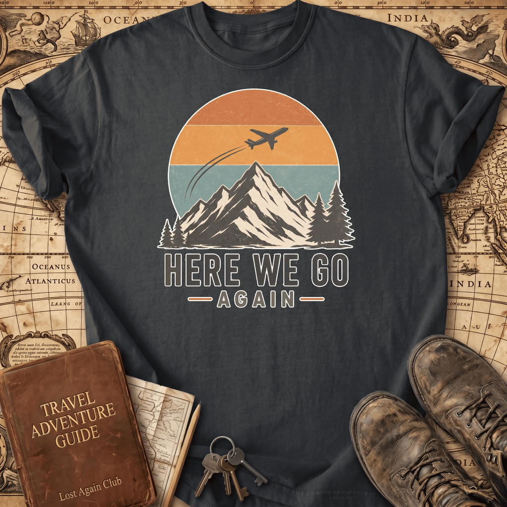 Here We Go Again - T-Shirt