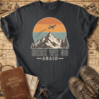Here We Go Again - T-Shirt