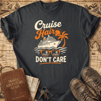 Cruise Hair Don't Care - T-Shirt