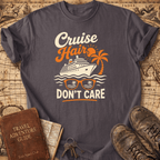 Cruise Hair Don't Care - T-Shirt