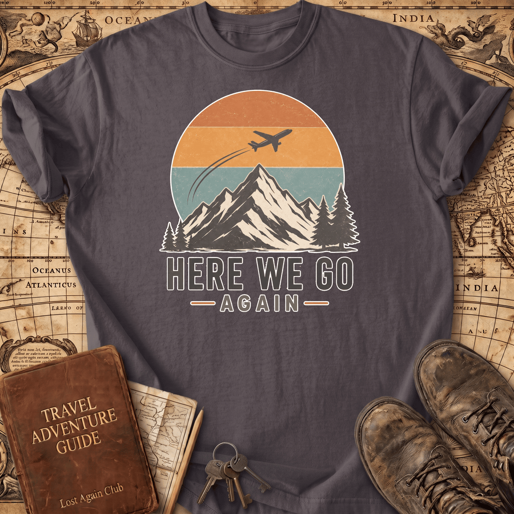 Here We Go Again - T-Shirt