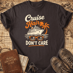 Cruise Hair Don't Care - T-Shirt