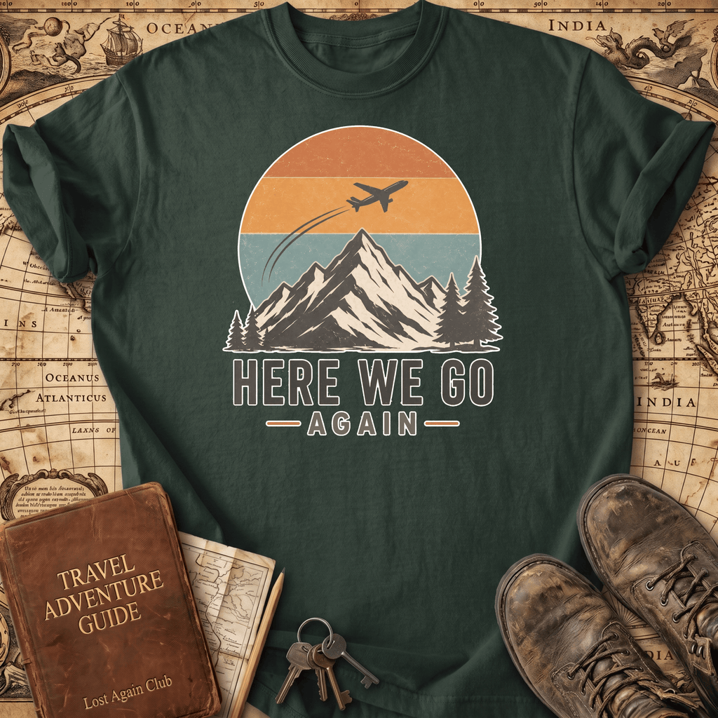Here We Go Again - T-Shirt
