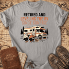 Retired And Leveling The RV T-Shirt