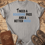 I Need A Boarding Pass T-Shirt