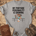 My Portside Personality Is Showing T-Shirt