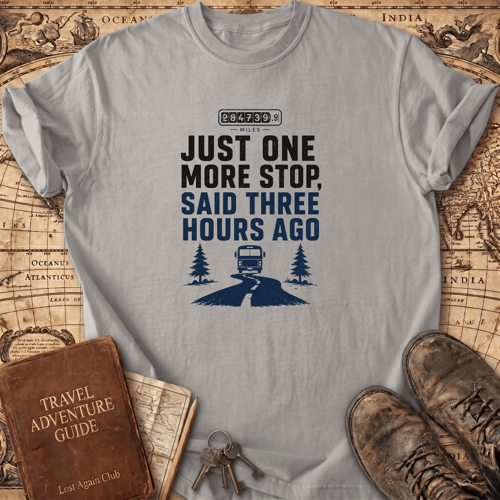 Just One More Stop - T-Shirt