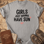 Girls Just Wanna Have Sun T-Shirt
