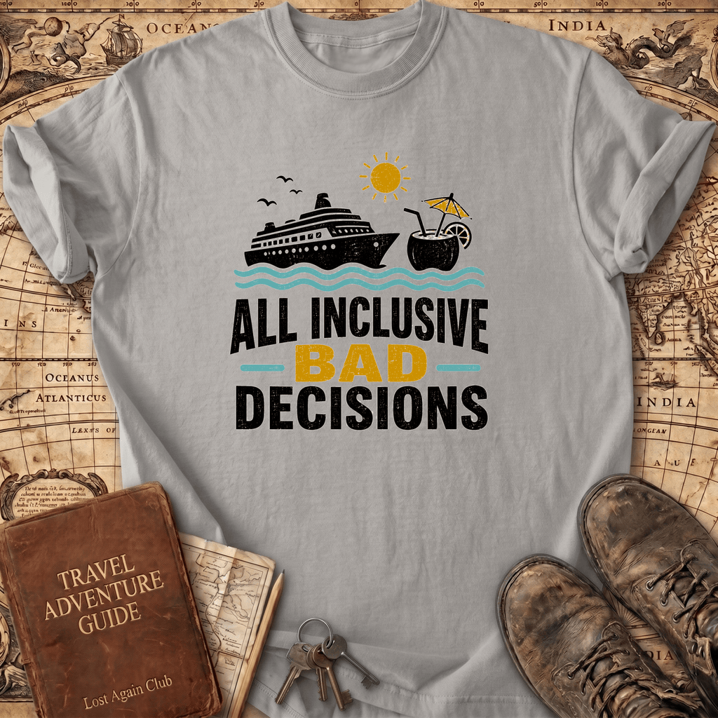 All Inclusive Bad Decisions - T-Shirt