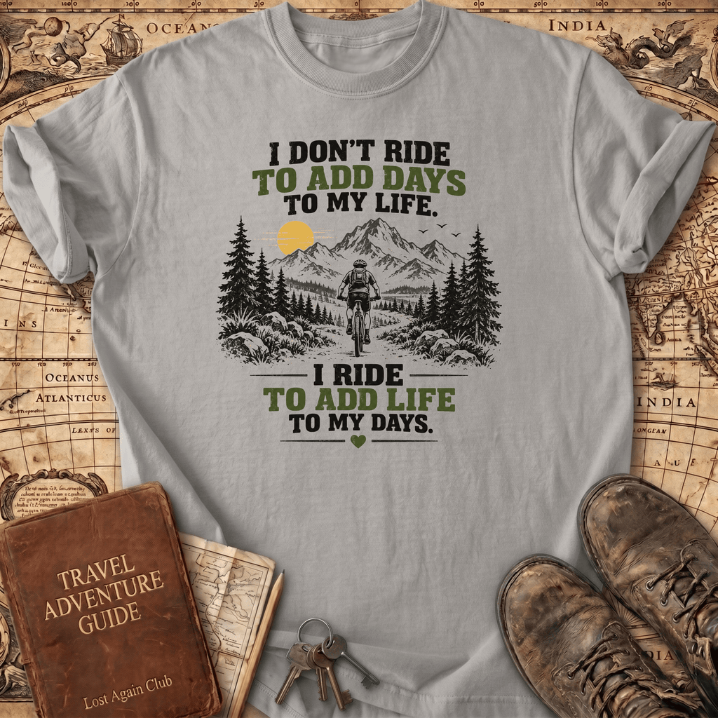 I Don't Ride To Add Days To My Life - Bike - T-Shirt