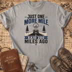 Just One More Mile - T-Shirt