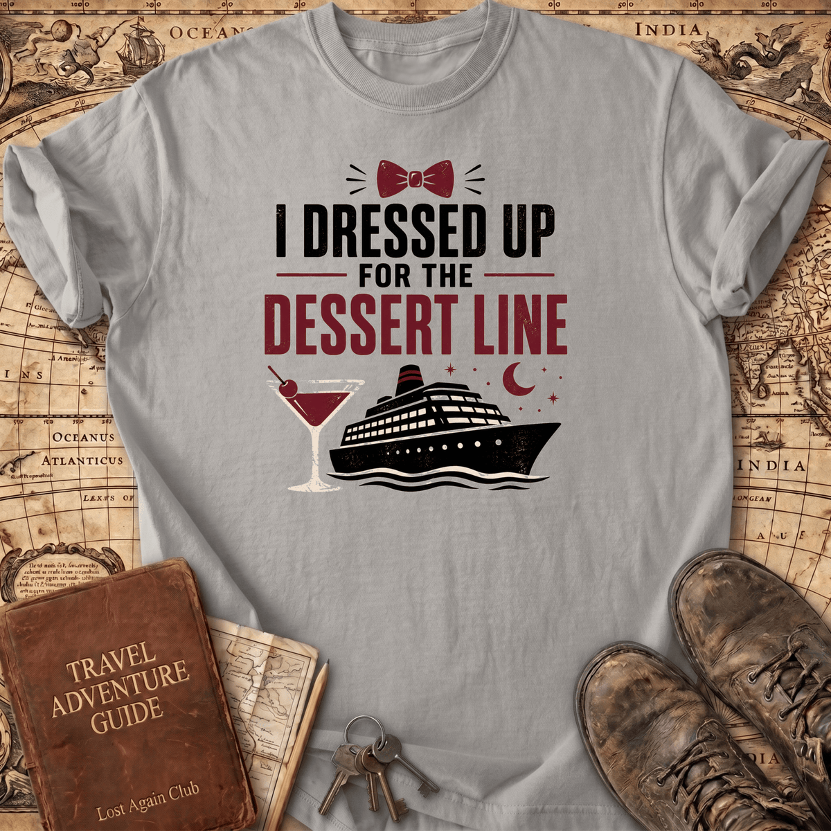 I Dressed Up For The Dessert Line - T-Shirt