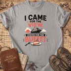 I Came For The View - T-Shirt