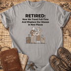 Retired Now We Travel Full-Time T-Shirt