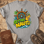 Getting Nauti - T-Shirt
