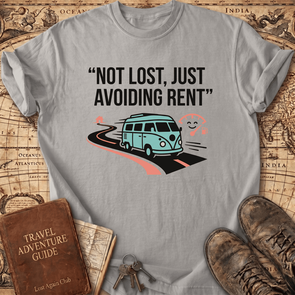 Not Lost Just Avoiding Rent T-Shirt