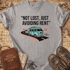 Not Lost Just Avoiding Rent T-Shirt