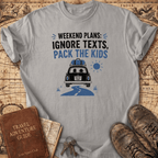 Weekend Plans - T-Shirt