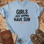 Girls Just Wanna Have Sun T-Shirt