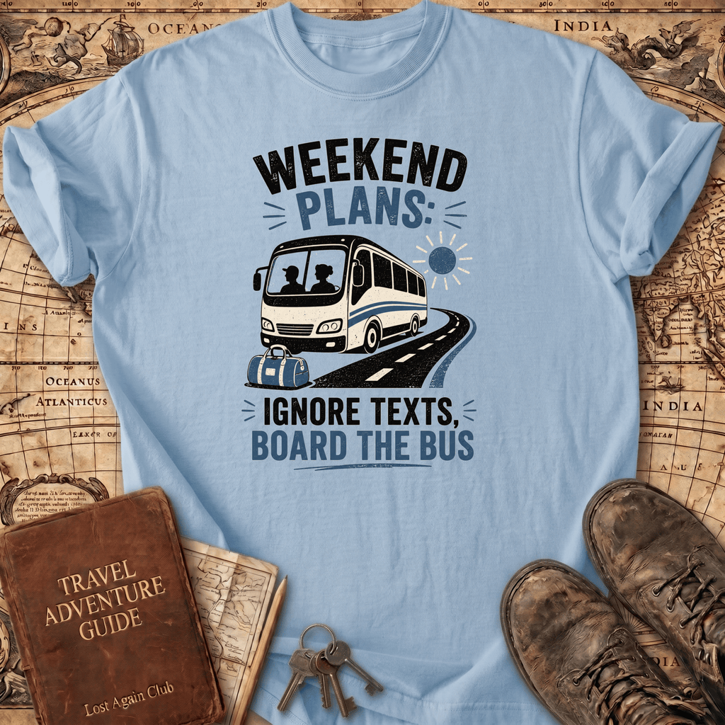 Weekend Plans - T-Shirt