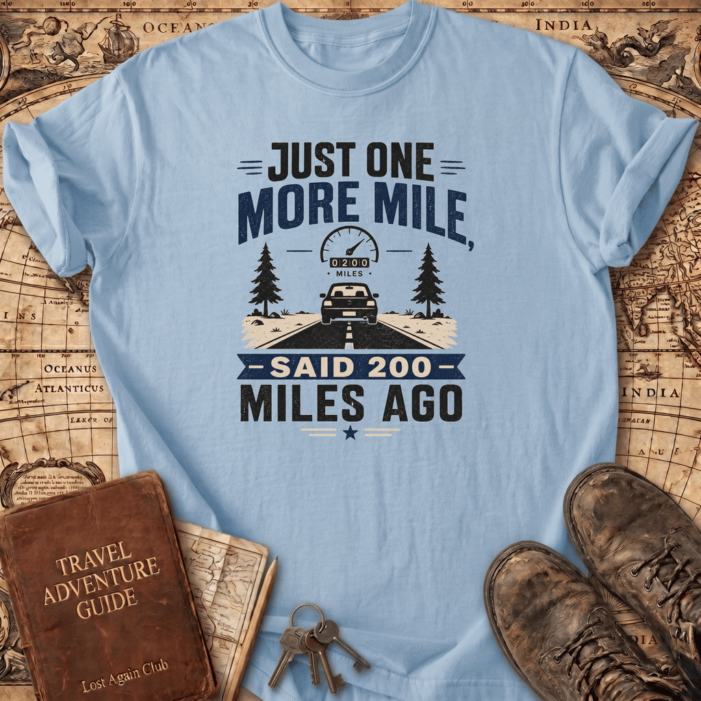 Just One More Mile - T-Shirt