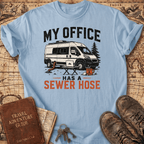 My Office Has a Sewer Hose - T-Shirt