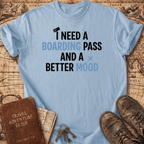 I Need A Boarding Pass T-Shirt