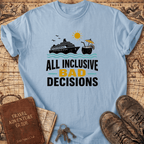 All Inclusive Bad Decisions - T-Shirt
