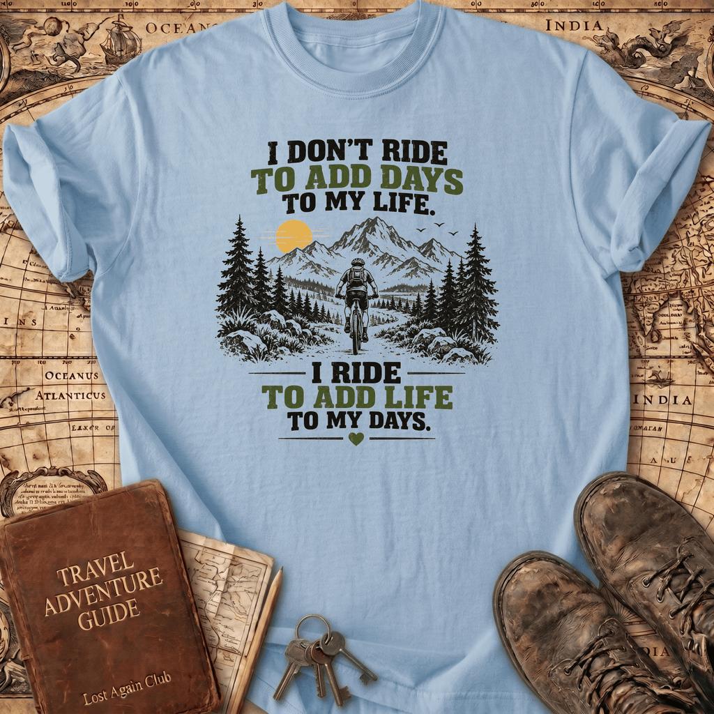 I Don't Ride To Add Days To My Life - Bike - T-Shirt