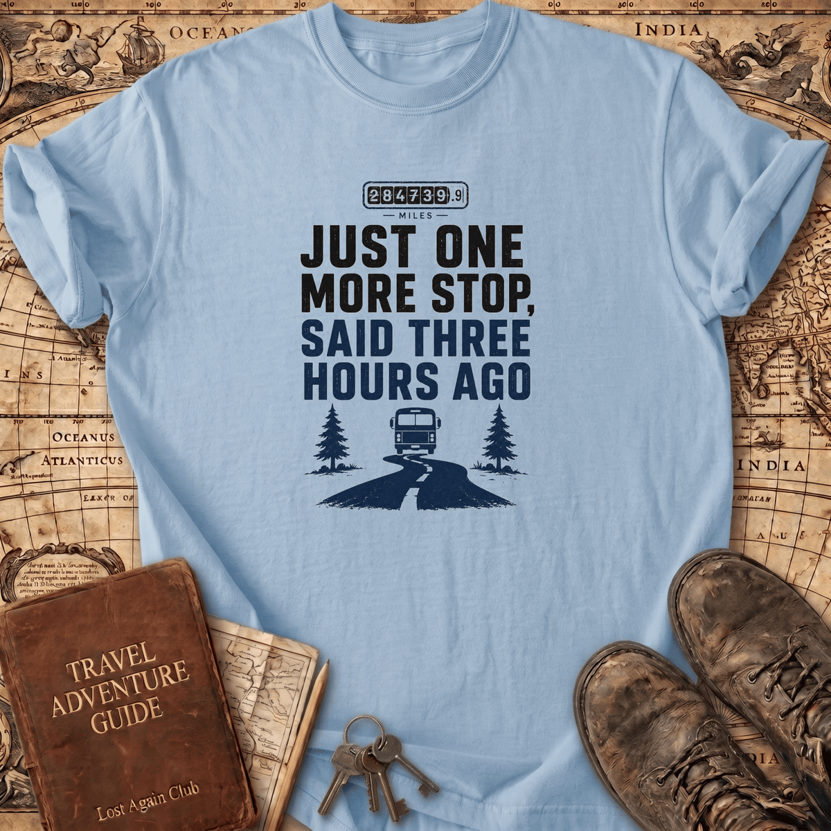 Just One More Stop - T-Shirt