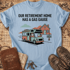 Our Retirement Home Has A Gas Gauge T-Shirt