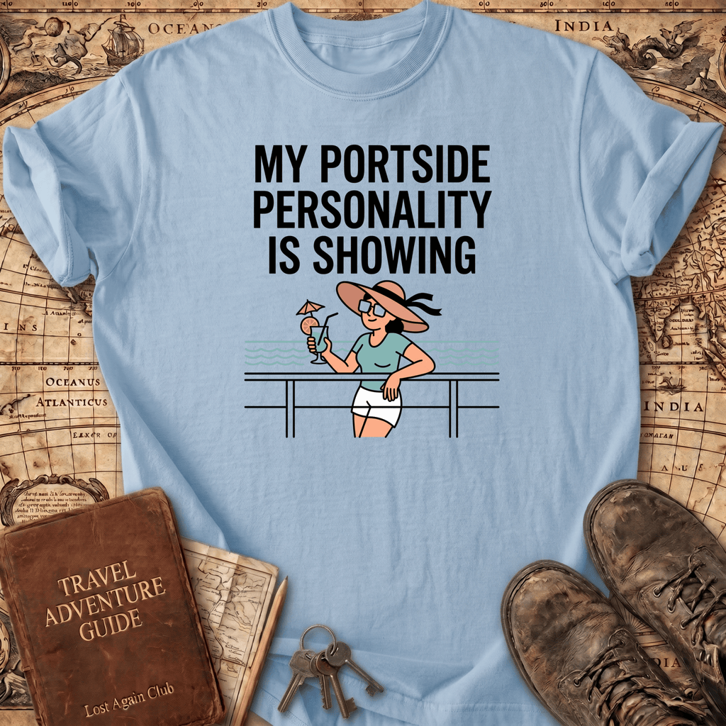My Portside Personality Is Showing T-Shirt