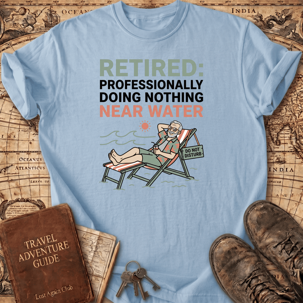 Retired Professionally Doing Nothing T-Shirt