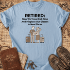 Retired Now We Travel Full-Time T-Shirt
