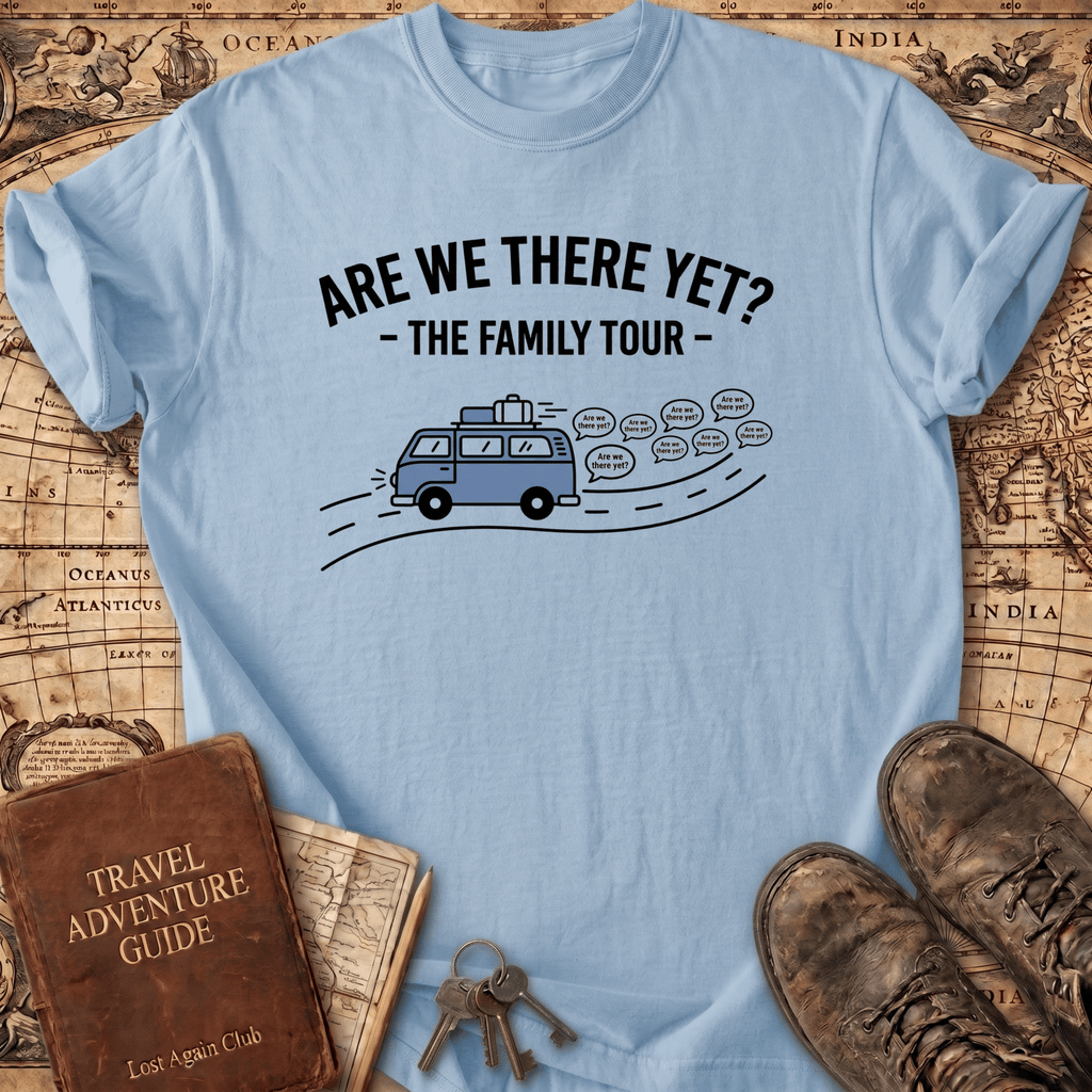Are We There Yet T-Shirt