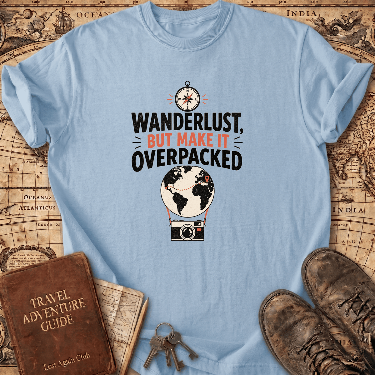 Wanderlust But Make It Overpacked - T-Shirt