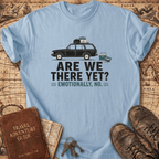 Are We There Yet - T-Shirt