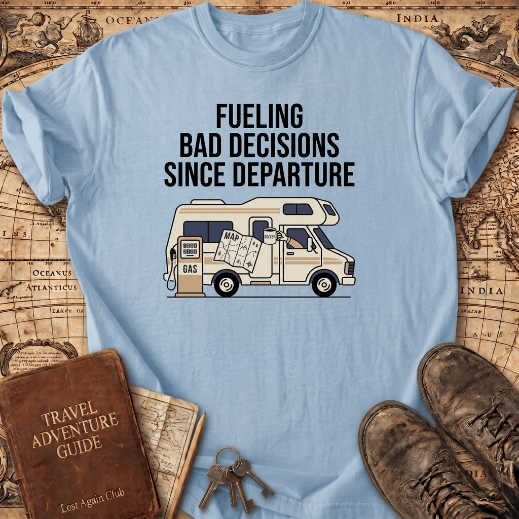 Fueling Bad Decisions T-Shirt