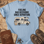 Fueling Bad Decisions T-Shirt